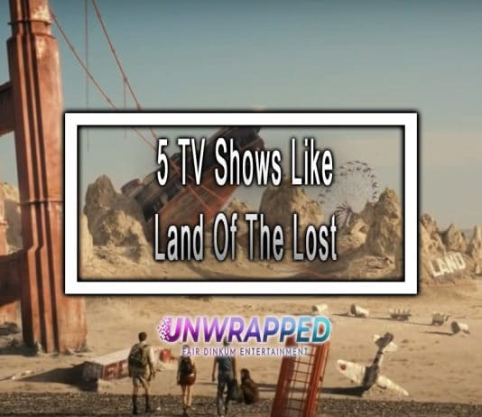 5 TV Shows Like Land Of The Lost to Watch