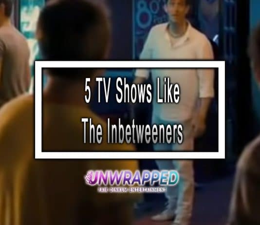 5 TV Shows Like The Inbetweeners to Watch