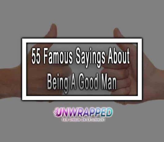 55 Famous Sayings About Being A Good Man