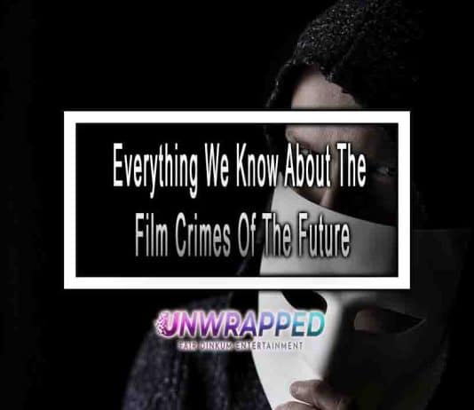 Everything We Know About The Film Crimes Of The Future