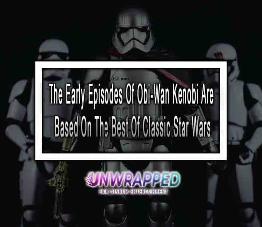 The Early Episodes Of Obi-Wan Kenobi Are Based On The Best Of Classic Star Wars