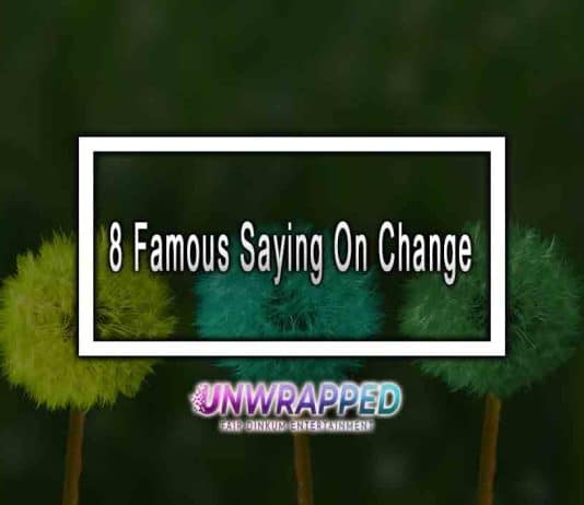 8 Famous Sayings On Change 8 Famous Saying On Change