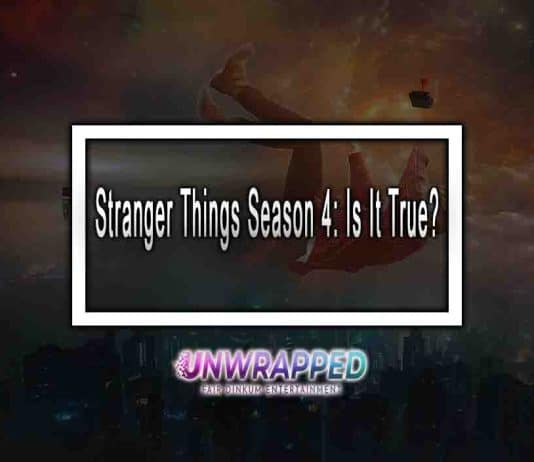 Stranger Things Season 4: Is It True?