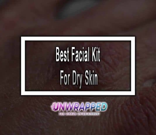 Best Facial Kit For Dry Skin