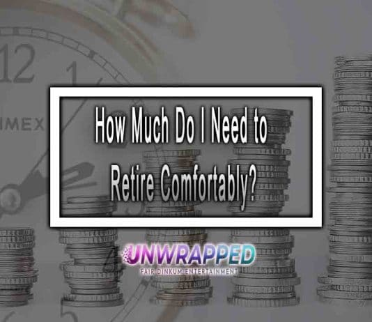 How Much Do I Need to Retire Comfortably?