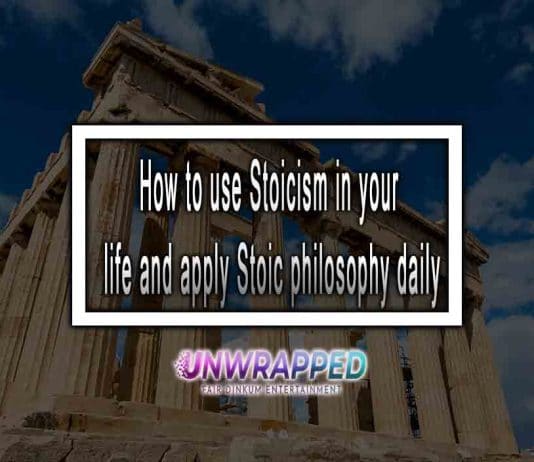 How to use Stoicism in your life and apply Stoic philosophy daily