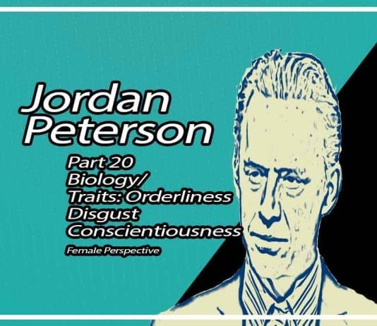 Biology & Traits: Orderliness/Disgust/Conscientiousness Jordan B. Peterson Part 20