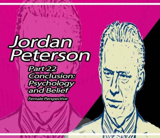 Conclusion: Psychology and Belief Jordan B. Peterson Part 22