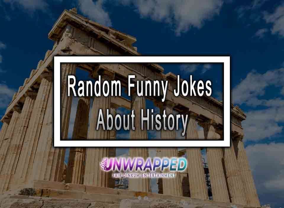 10 Random Funny Jokes About History - Non Woke Humour