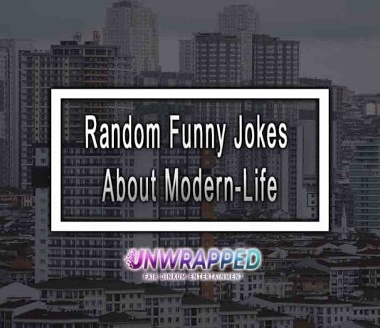 Random Funny Jokes About Modern-Life