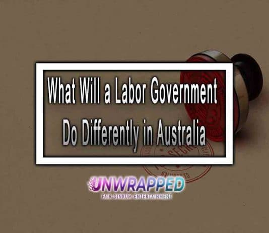 What Will a Labor Government Do Differently in Australia