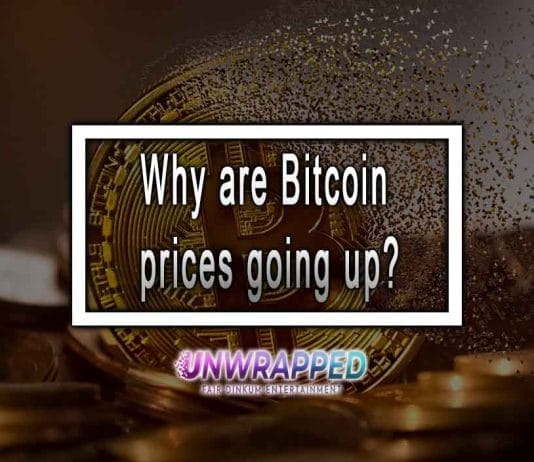 Why are Bitcoin prices going up?