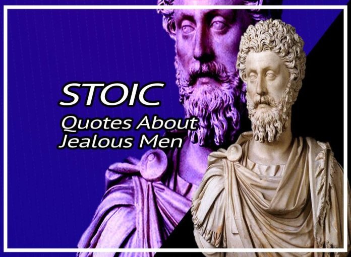 Best Stoicism Quotes Jealous Men