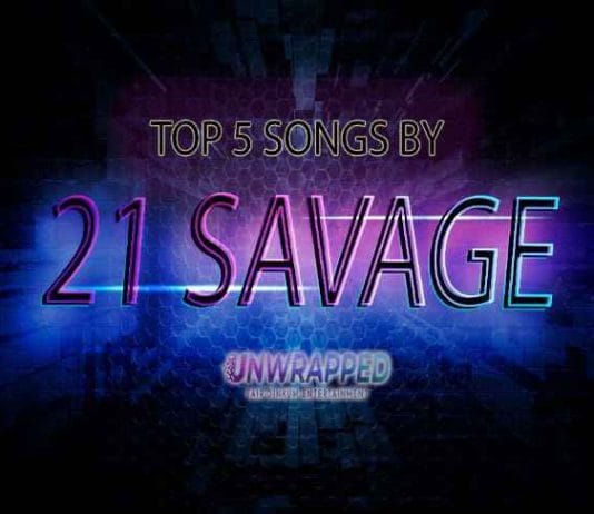 21 Savage: Top 5 Songs of All Time Ranked 21 Savage: Top 5 Songs