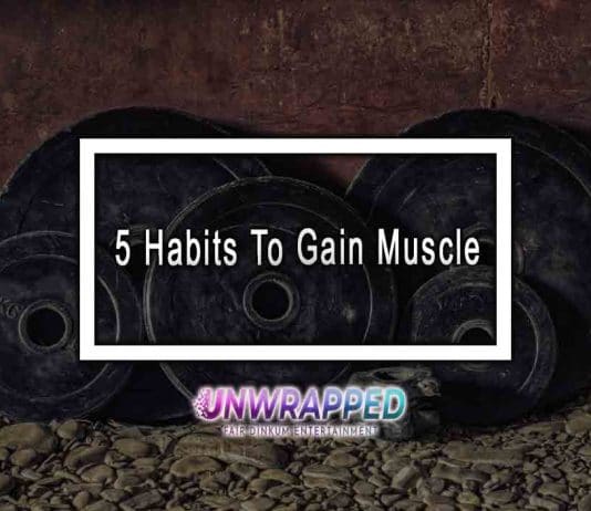 5 Habits To Gain Muscle