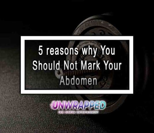 5 reasons why You Should Not Mark Your Abdomen