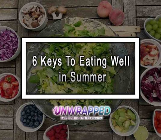 6 Keys To Eating Well in Summer