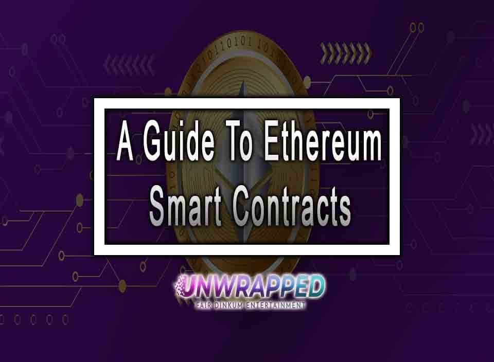 A Guide To Ethereum Smart Contracts