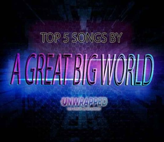 A Great Big World: Top 5 Songs of All Time Ranked A Great Big World: Top 5 Songs