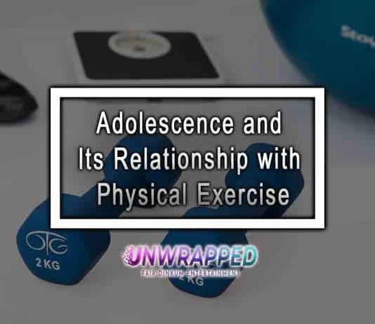 Adolescence and Its Relationship with Physical Exercise