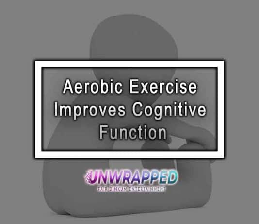 Aerobic Exercise Improves Cognitive Function