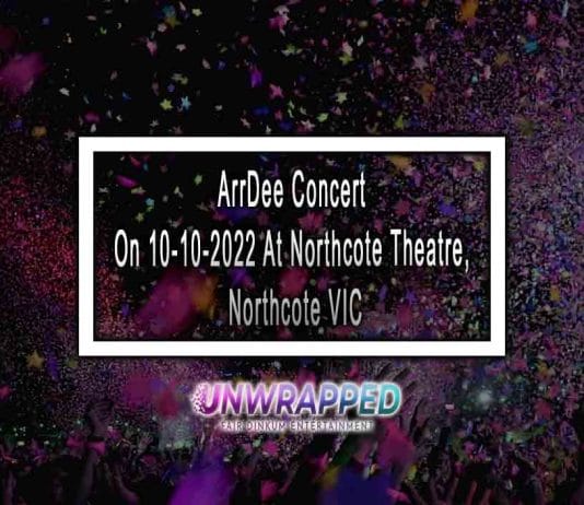 ArrDee Concert On 10-10-2022 At Northcote Theatre, Northcote VIC ArrDee Concert On 10-10-2022 At Northcote Theatre, Northcote VIC