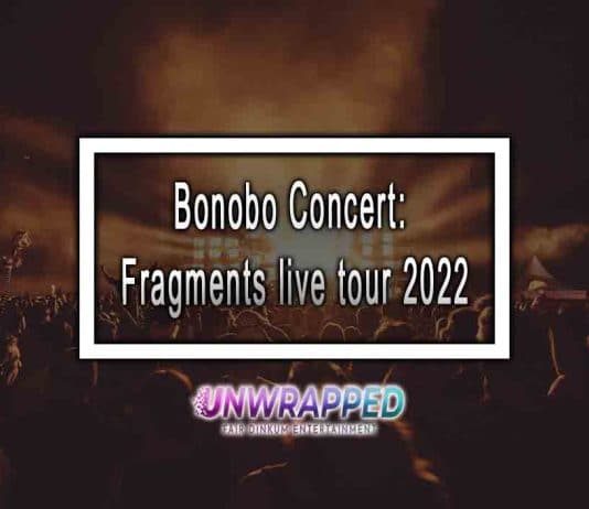 Bonobo Concert: Fragments live tour 2022 Bonobo Concert: Fragments live tour 2022