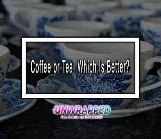 Coffee or Tea: Which Is Better?