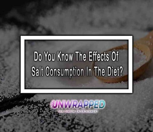 Do You Know The Effects Of Salt Consumption In The Diet?