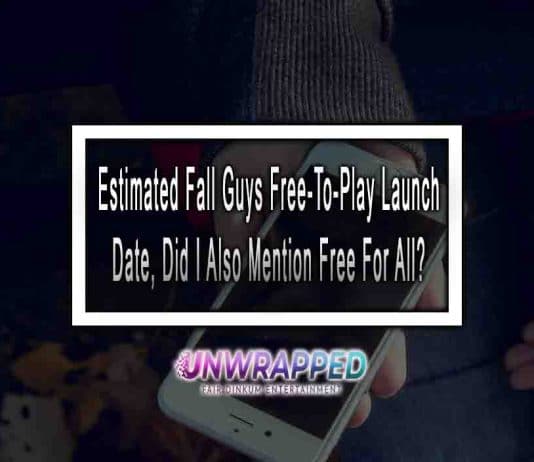 Estimated Fall Guys Free-To-Play Launch Date, Did I Also Mention Free For All?