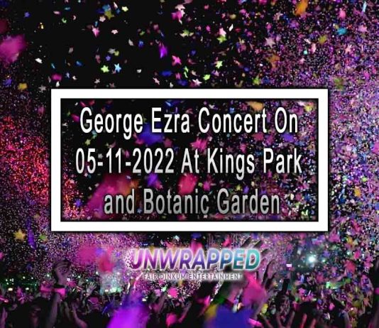 George Ezra Concert On 05-11-2022 At Kings Park and Botanic Garden