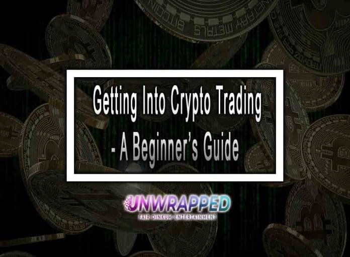 Getting Into Crypto Trading - A Beginner’s Guide