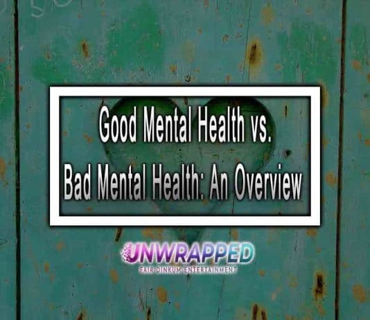 Good Mental Health vs. Bad Mental Health: An Overview