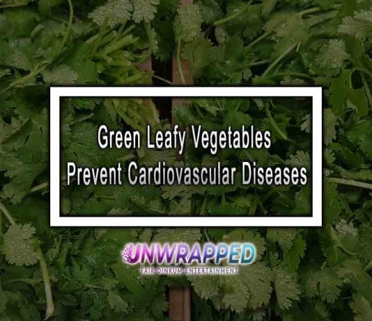 Green Leafy Vegetables Prevent Cardiovascular Diseases