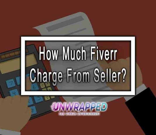 How Much Fiverr Charge From Seller? How Much Fiverr Charge From Seller?