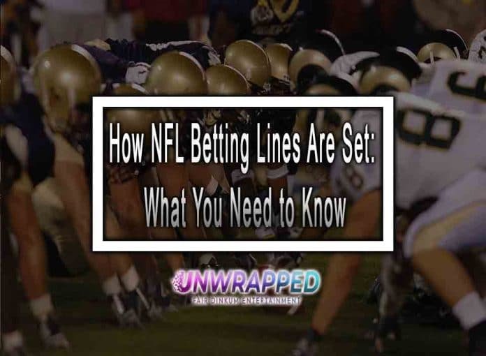 How NFL Betting Lines Are Set: What You Need to Know