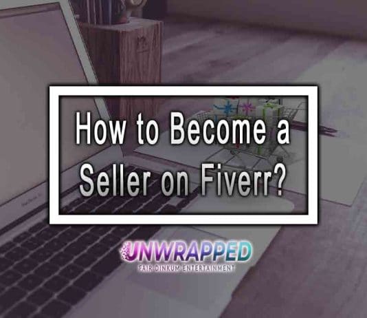 How to Become a Seller on Fiverr? How to Become a Seller on Fiverr?
