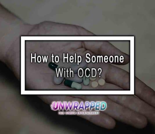 How to Help Someone With OCD? How to Help Someone With OCD?