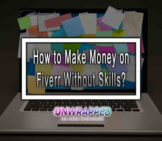 How to Make Money on Fiverr Without Skills?