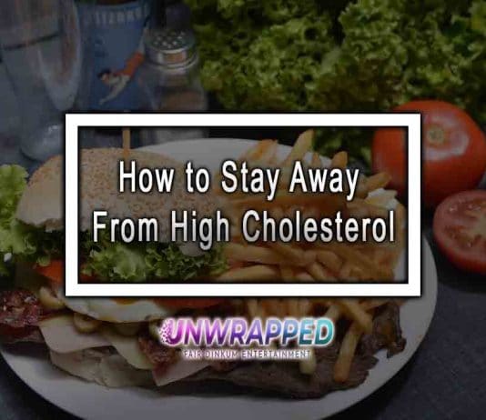 How to Stay Away From High Cholesterol