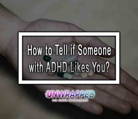 How to Tell if Someone with ADHD Likes You?