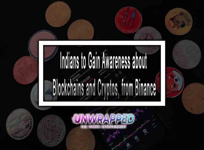 Indians to Gain Awareness about Blockchains and Cryptos, from Binance