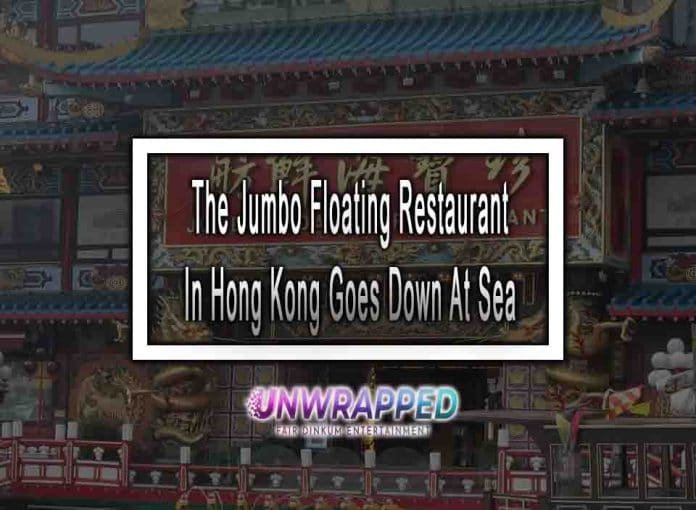 The Jumbo Floating Restaurant In Hong Kong Goes Down At Sea