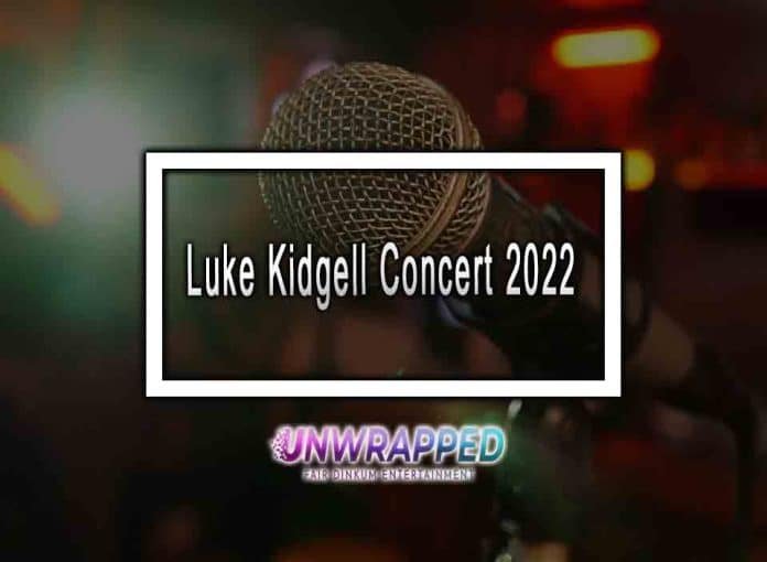 Luke Kidgell Concert 2022