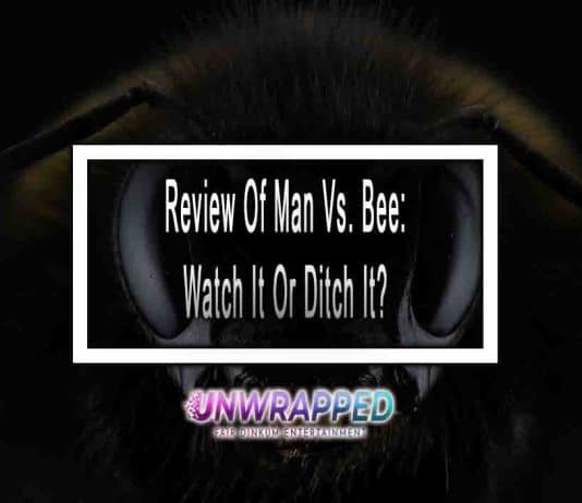 Review Of Man Vs. Bee: Watch It Or Ditch It?