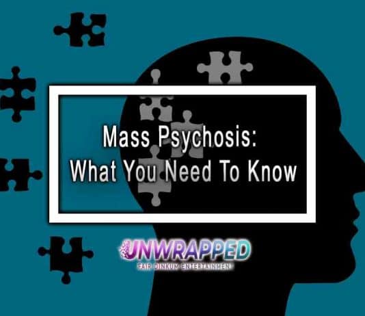 Mass Psychosis: What You Need To Know Mass Psychosis: What You Need To Know