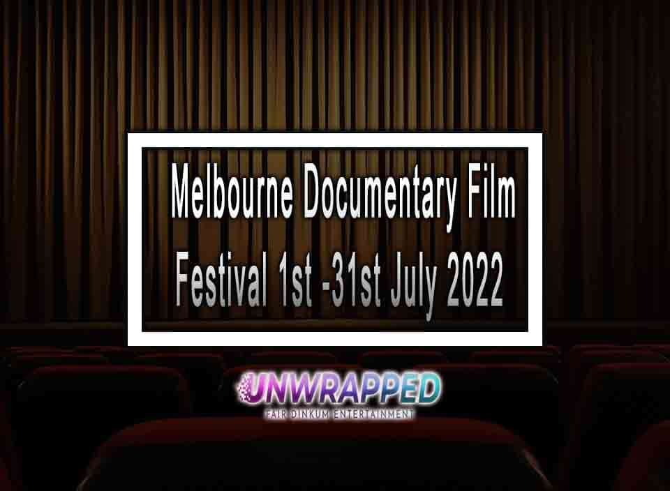 Melbourne Documentary Film Festival 1st 31st July 2022