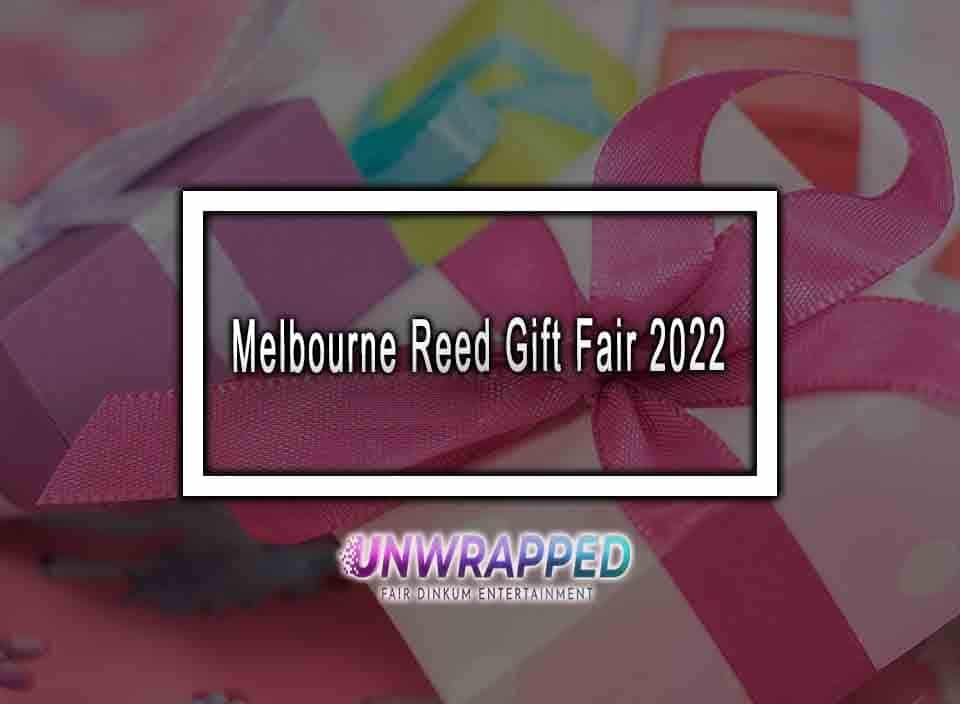 Melbourne Reed Gift Fair 2022