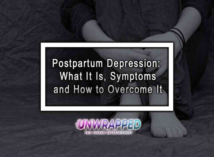 Postpartum Depression: What It Is, Symptoms and How to Overcome It