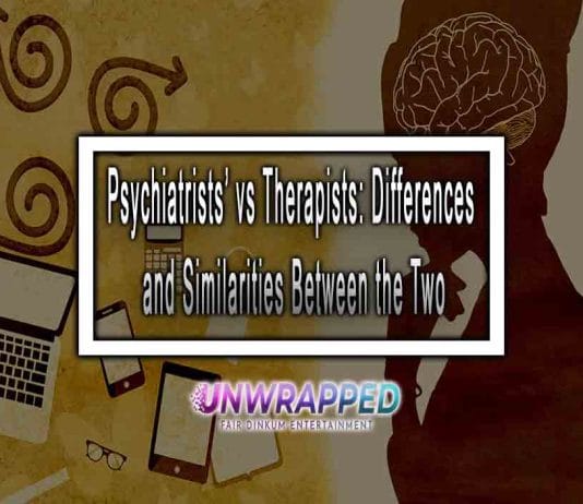 Psychiatrists’ vs Therapists: Differences and Similarities Between the Two